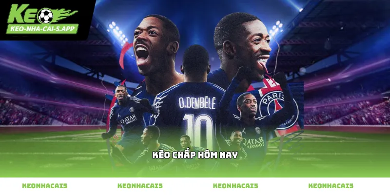 Theo dõi các tỷ lệ kèo chấp hôm nay chính xác