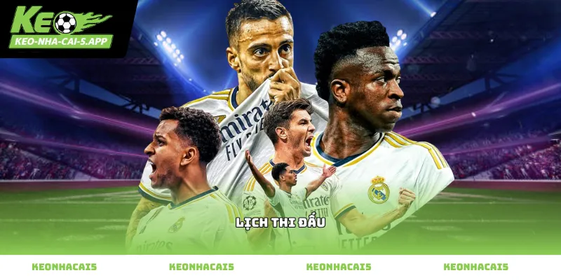 Theo dõi Lịch thi đấu bóng đá mới nhất tại Kèo nhà cái 5